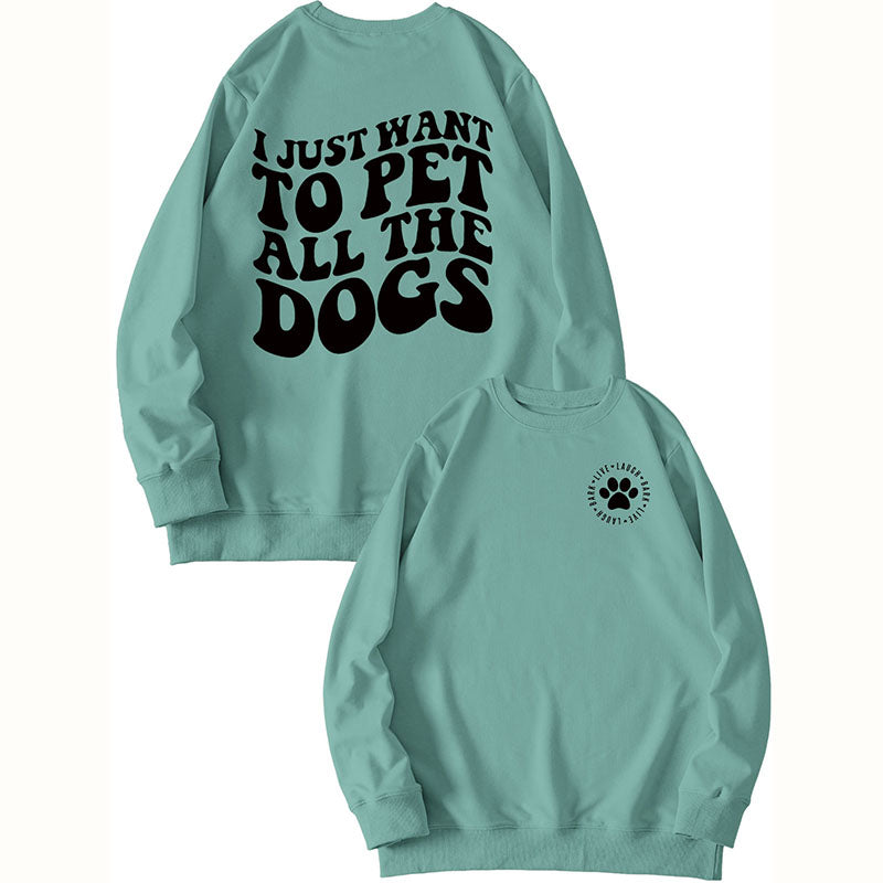 Pet The Dogs Sweatshirt