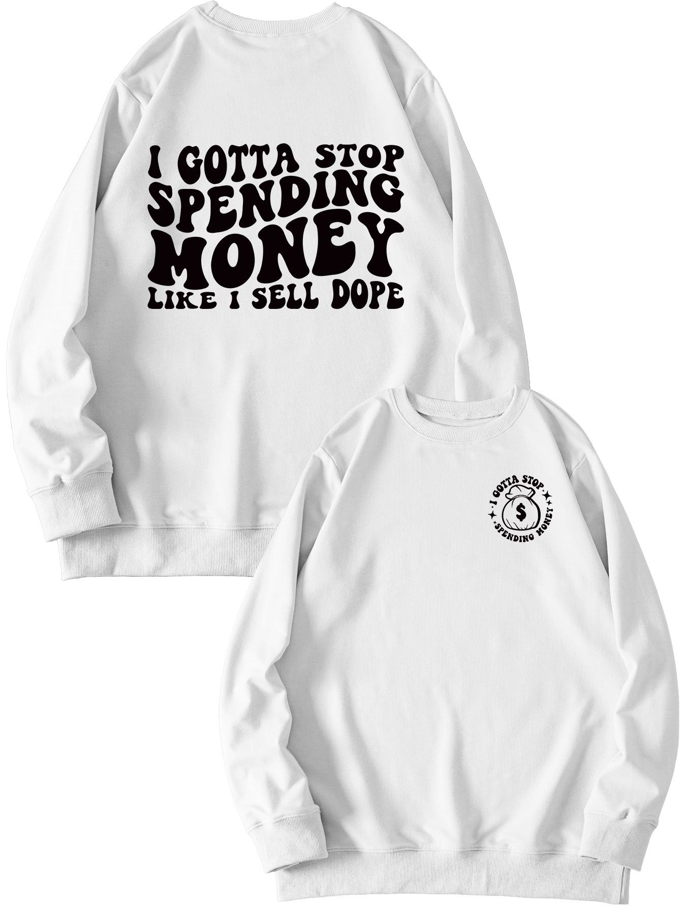 Stop Spending Money Sweatshirt