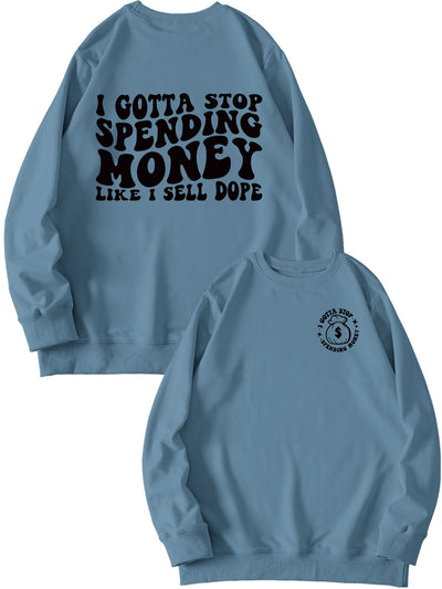 Stop Spending Money Sweatshirt